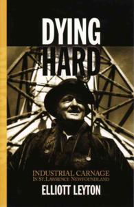 Dying Hard : Industrial Carnage in St. Lawrence, Newfoundland -- Paperback (English Language Edition)