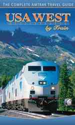 USA West by Train : The Complete Amtrak Travel Guide