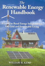 The Renewable Energy Handbook : A Guide to Rural Energy Independence, Off-grid and Sustainable Living