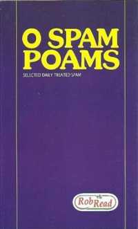 O Spam, Poams : Selected Daily Treated Spam September 2003 - January 2005
