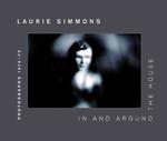 Laurie Simmons in and around the House : Photographs 1976-78