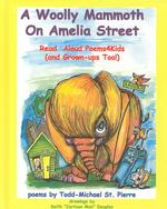 A Woolly Mammoth on Amelia Street : Read Alout Poems4Kids and Grown-Ups Too