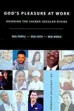 God's Pleasure at Work : Bridging the Sacred-Secular Divide : Real People-Real Faith-Real World （PAP/DVD）