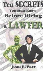 Ten Secrets You Must Know before Hiring a Lawyer