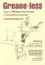 Greaseless : How to Thrive without Bribes in Developing Countries