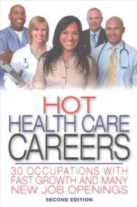 Hot Health Care Careers : 30 Occupations with Fast Growth and Many New Job Openings （2ND）