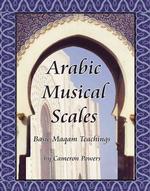 Arabic Musical Scales : Basic Maqam Teachings without Cd's