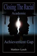 Closing the Racial Academic Achievement Gap