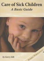 Care of Sick Children : A Basic Guide