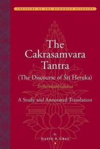 The Cakrasamvara Tantra the Discourse of Sri Heruka : Sriherukabhidhana: a Study and Annotated Translation (Treasury of the Buddist Sciences)