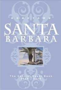 Hometown Santa Barbara : The Central Coast Book 2009 - 2010