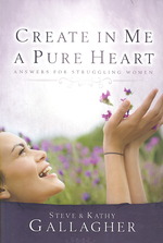 Create in Me a Pure Heart : Answers for Struggling Women