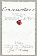Conversations : William Jefferson Clinton, from Hope to Harlem