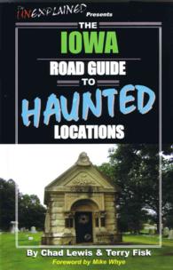 The Iowa Road Guide to Haunted Locations (Unexplained Presents...)
