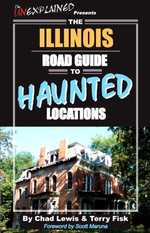 The Illinois Road Guide to Haunted Locations (Unexplained Presents...)