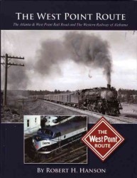 The West Point Route : The Atlanta & West Point Rail Road and the Western Railway of Alabama