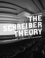 The Schreiber Theory : A Radical Rewrite of American Film History