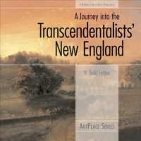 A Journey into the Transcendentalists' New England (Artplace Series)