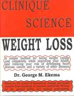 Clinique Science Weight Loss : A Simple Method for Losing Weight Rapidly and Completely, While Improving Your Health, and Reducing Your Risk of Develo