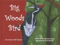 Big Woods Bird : An Ivory-Bill Story