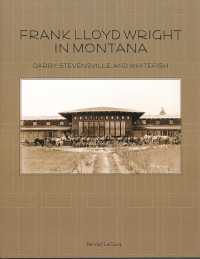 Frank Lloyd Wright in Montana : Darby, Stevensville, and Whitefish