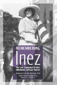 Remembering Inez : The Last Campaign of Inez Milholland, Suffrage Martyr