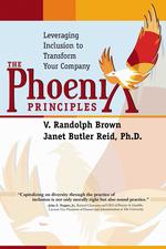 The Phoenix Principles : Leveraging Inclusion to Transform Your Company