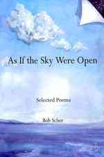 As If the Sky Were Open : Selected Poems