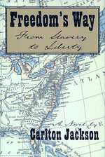 Freedom's Way : From Slavery to Liberty