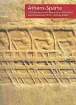Athens-Sparta : Contributions to the Research on the History and Archaeology of the Two City-States: Proceedongs of the Conference in Conjinction with