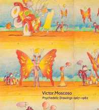 Victor Moscoso : Psychedelic Drawings 1967-1982