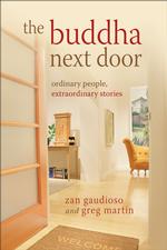The Buddha Next Door : Ordinary People, Extraordinary Stories