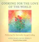 Cooking for the Love of the World : Awakening Our Spirituality through Cooking （1ST）