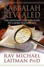 Kabbalah Revealed : The Ordinary Person's Guide to a More Peaceful Life