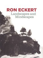 Ron Eckert : Landscapes and Mindscapes