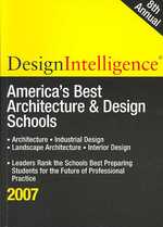 AMERICA'S BEST ARCHITECTURE AND DESIGN SCHOOLS 2007 (Design Intelligence) （8 Annual）
