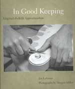 In Good Keeping : Virginia's Folklife Apprenticeships