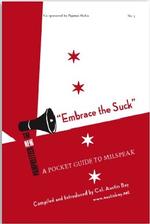 Embrace the Suck : A Pocket Guide to Milspeak (Co-sponsored by Pajamas Media)