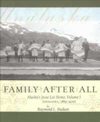 Family after All : Alaska's Jesse Lee Home, Unalaska, 1889-1925 〈1〉