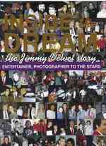 Inside the Dream the Jimmy Velvet Story : Entertainer, Photographer to the Stars （1ST）