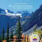 Relaxation Training at a Mountain Lodge (Mother Nature)