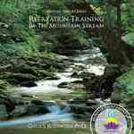 Relaxation Training by the Mountain Stream (Mother Nature)