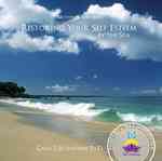Restoring Your Self-Esteem by the Sea (Mother Nature)
