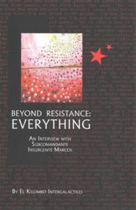 Beyond Resistance : Everything an Interview with Subcomandante Insurgente Marcos