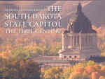 The South Dakota State Capitol : The First Century (Historical Preservation Series)
