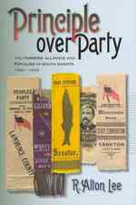 Principle over Party : The Farmer's Alliance and Populism in South Dakota, 1880-1900