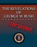 The Revelations of George W. Bush