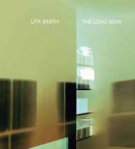 Uta Barth : The Long Now