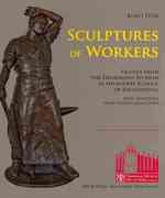 Sculptures of Workers : Figures from the Grohmann Museum at Milwaukee School of Engineering