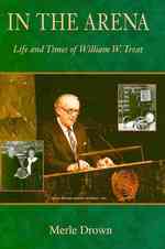 In the Arena : Life and Times of William W. Treat